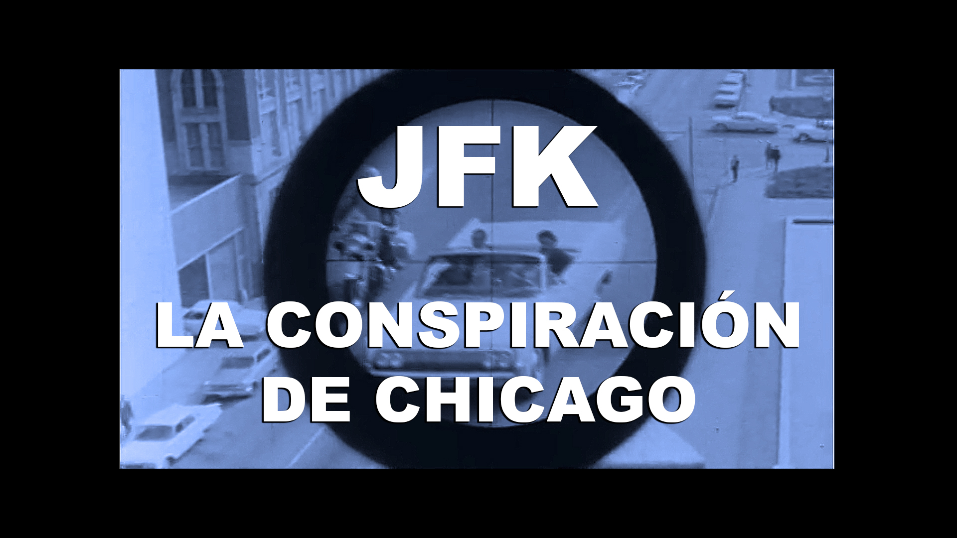 JFK: LA CONSPIRACIÓN DE CHICAGO